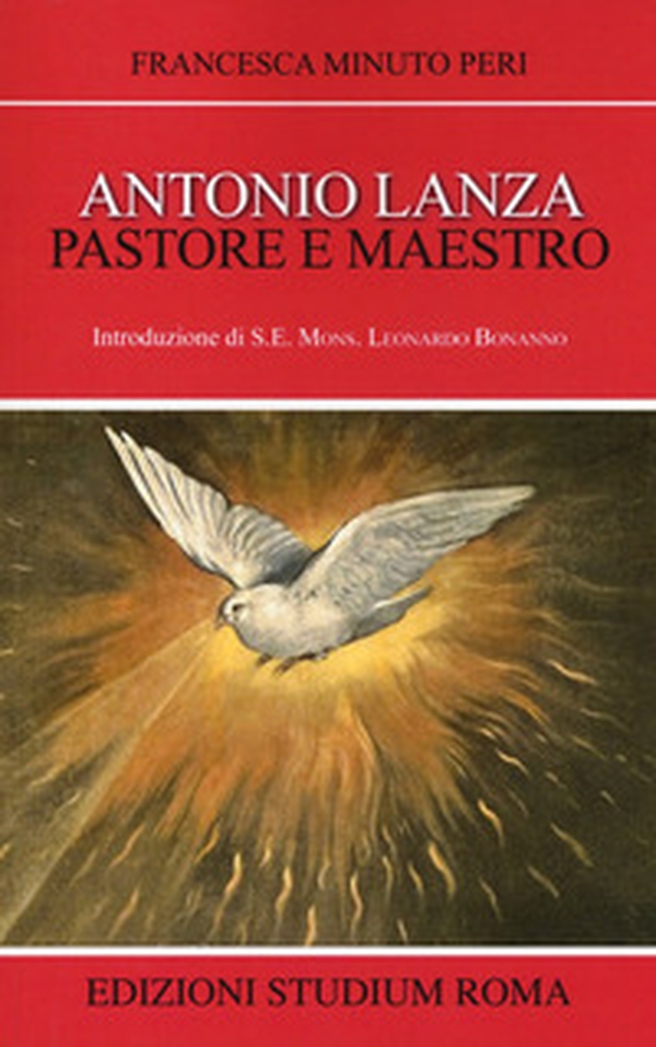 Antonio Lanza. Pastore e maestro - Librerie.coop Antonio Lanza. Pastore e maestro - Librerie.coop