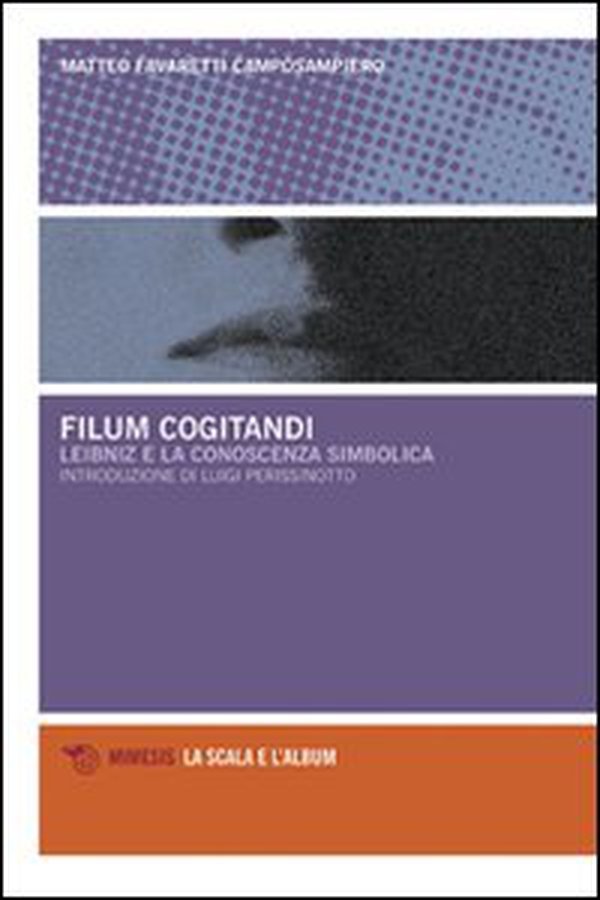 Filum cogitandi. Leibniz e la conoscenza simbolica - Librerie.coop Filum cogitandi. Leibniz e la conoscenza simbolica - Librerie.coop