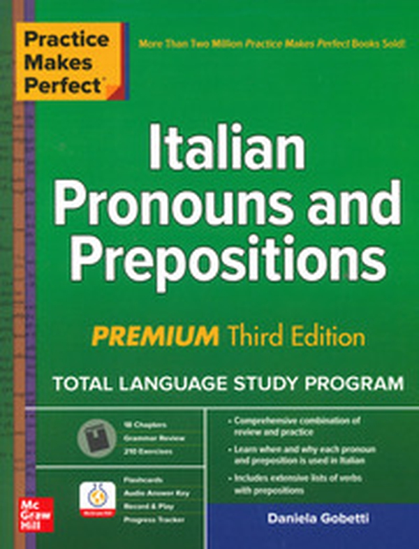 Practice makes perfect. Italian pronouns & prepositions - Librerie.coop Practice makes perfect. Italian pronouns & prepositions - Librerie.coop