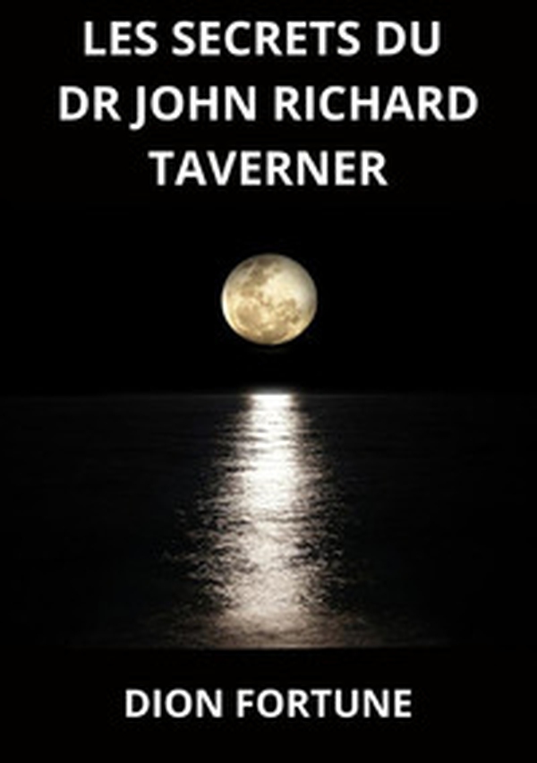 Les secrets du Dr John Richard Taverner - Librerie.coop Les secrets du Dr John Richard Taverner - Librerie.coop