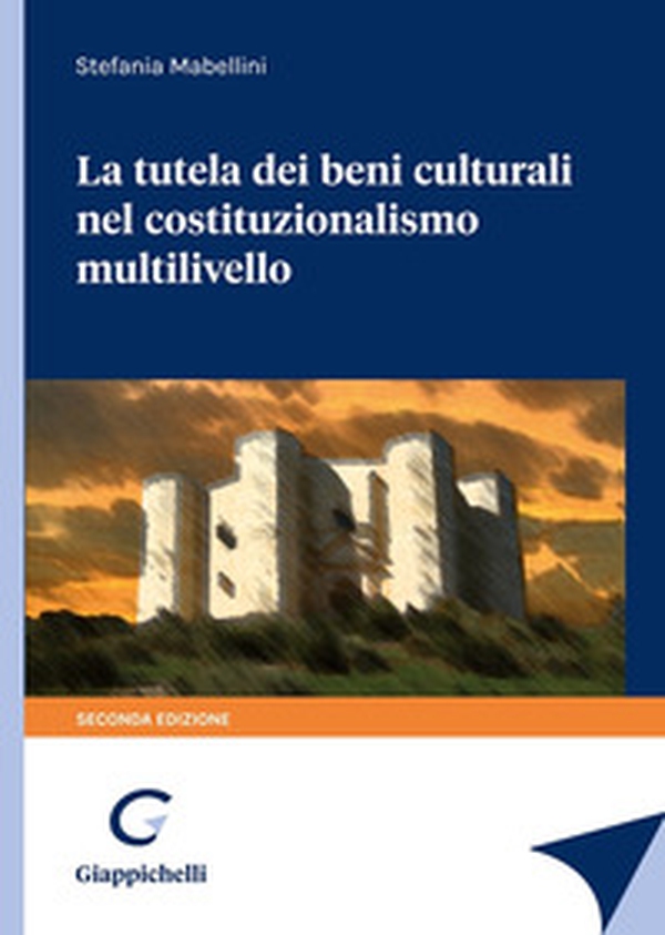 La tutela dei beni culturali nel costituzionalismo multilivello - Librerie.coop La tutela dei beni culturali nel costituzionalismo multilivello - Librerie.coop