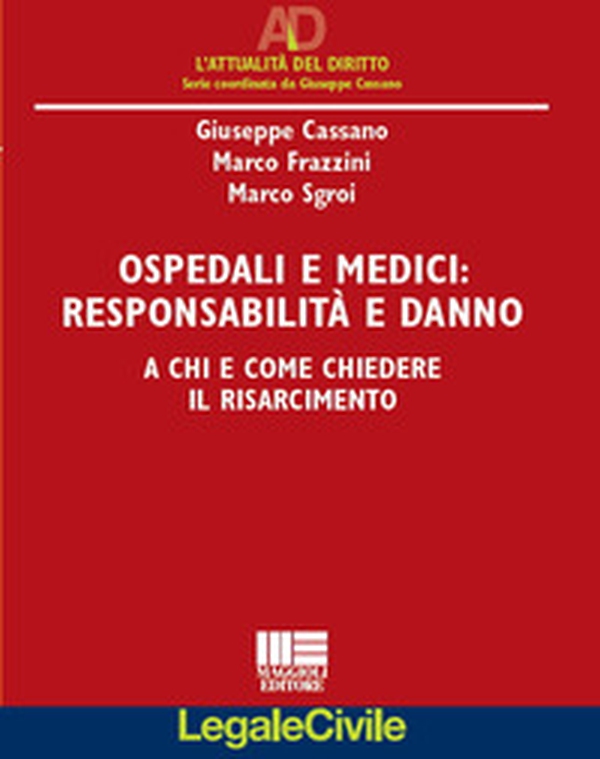Ospedali e medici. Responsabilità e danni. A chi e come chiedere il risarcimento - Librerie.coop Ospedali e medici. Responsabilità e danni. A chi e come chiedere il risarcimento - Librerie.coop