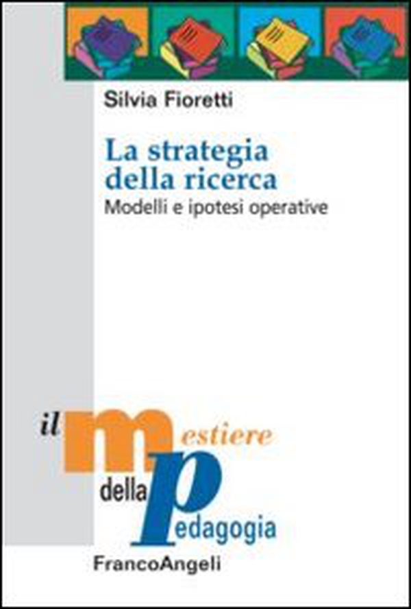 La strategia della ricerca. Modelli e ipotesi operative - Librerie.coop La strategia della ricerca. Modelli e ipotesi operative - Librerie.coop