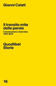 Il transito mite delle parole. Conversazioni e interviste 1974-2014 - Librerie.coop