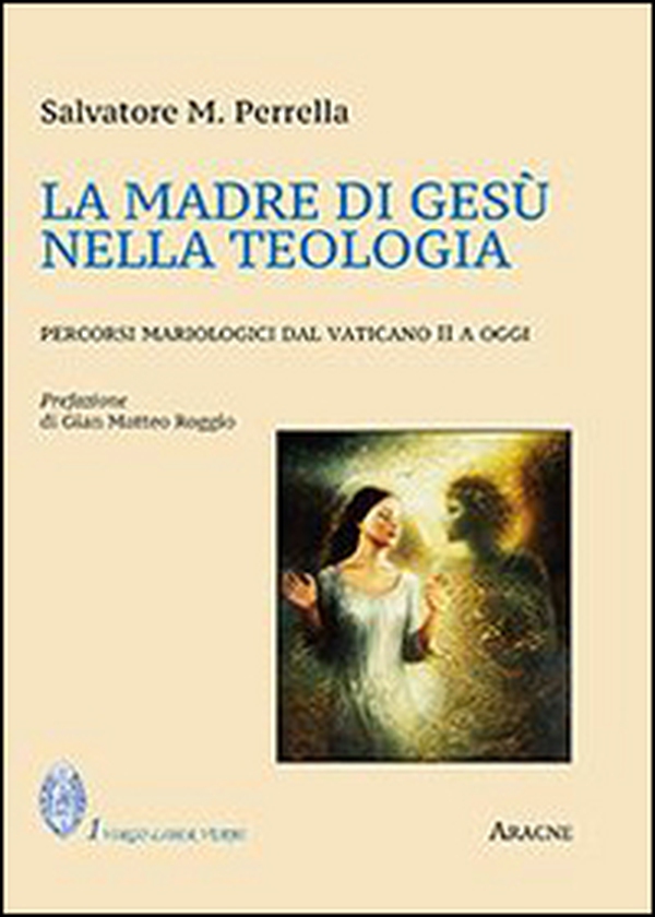 La madre di Gesù nella teologia. Percorsi mariologici dal Vaticano II a oggi - Librerie.coop La madre di Gesù nella teologia. Percorsi mariologici dal Vaticano II a oggi - Librerie.coop