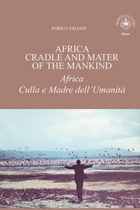 Africa cradle and mater of the mankind-Africa culla e madre dell'umanità - Librerie.coop