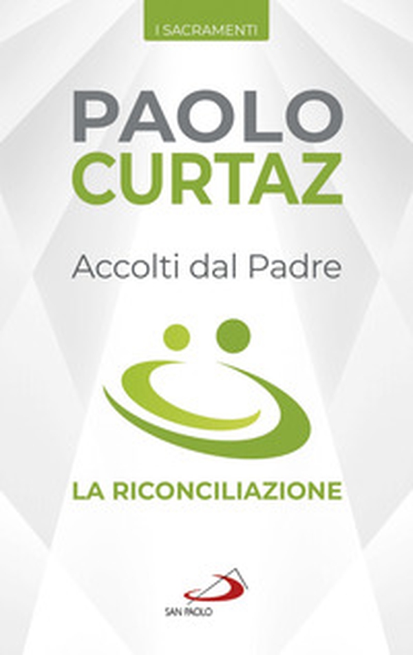 Accolti dal Padre. La riconciliazione - Librerie.coop Accolti dal Padre. La riconciliazione - Librerie.coop