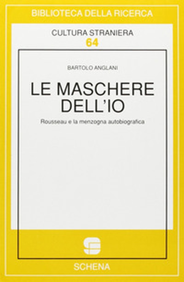 Le maschere dell'io. Rousseau e la menzogna autobiografica - Librerie.coop Le maschere dell'io. Rousseau e la menzogna autobiografica - Librerie.coop