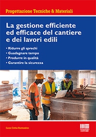 La gestione efficiente ed efficace del cantiere e dei lavori edili - Librerie.coop