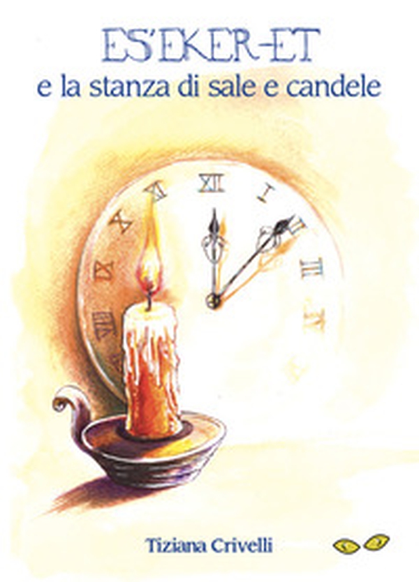 Es'Eker-et e la stanza di sale e candele - Librerie.coop Es'Eker-et e la stanza di sale e candele - Librerie.coop
