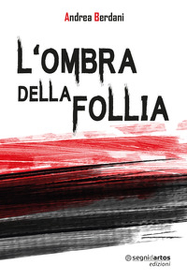 L'ombra della follia - Librerie.coop L'ombra della follia - Librerie.coop
