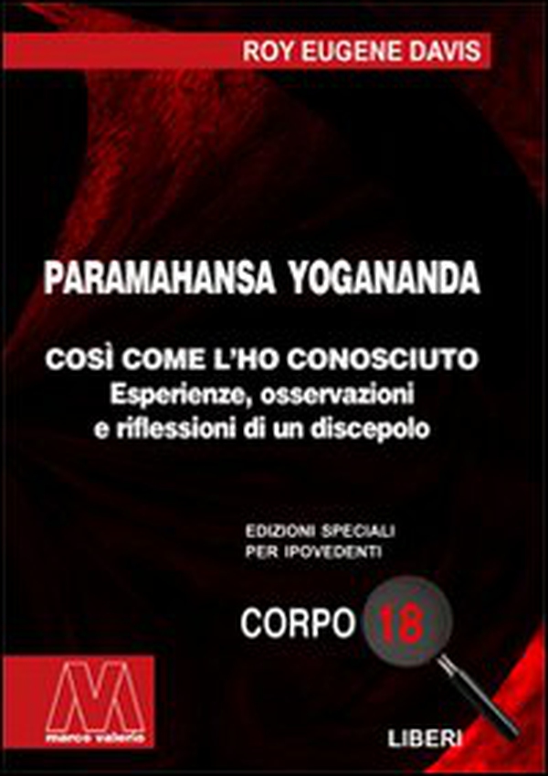 Paramahansa Yogananda. Così come l'ho conosciuto. Esperienze, osservazioni e riflessioni di un discepolo - Librerie.coop Paramahansa Yogananda. Così come l'ho conosciuto. Esperienze, osservazioni e riflessioni di un discepolo - Librerie.coop
