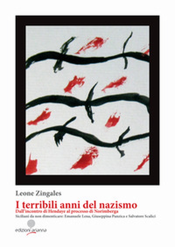I terribili anni del Nazismo. Dall'incontro di Hendaye al processo di Norimberga. Siciliani da non dimenticare: Emanuele Lena, Giuseppina Panzica e Salvatore Scalici - Librerie.coop I terribili anni del Nazismo. Dall'incontro di Hendaye al processo di Norimberga. Siciliani da non dimenticare: Emanuele Lena, Giuseppina Panzica e Salvatore Scalici - Librerie.coop