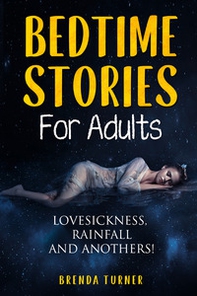 Bedtime stories for adults. Lovesickness, rainfall and anothers! - Librerie.coop