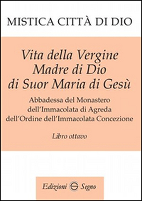 Mistica città di Dio. Libro ottavo - Librerie.coop Mistica città di Dio. Libro ottavo - Librerie.coop