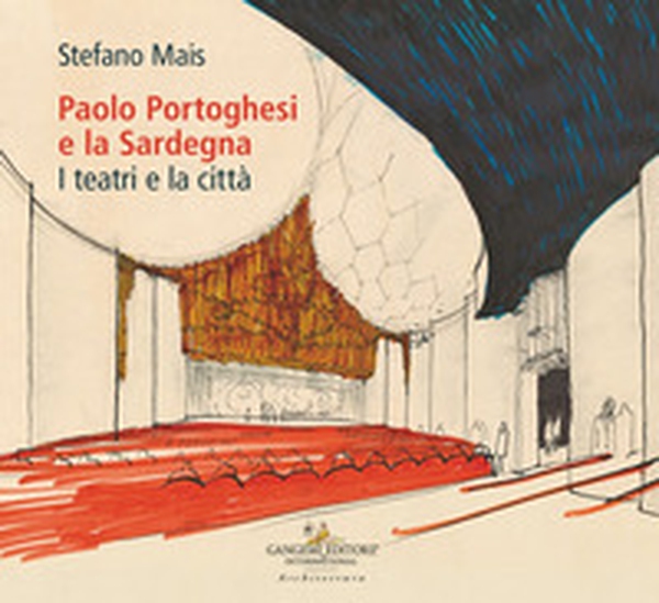 Paolo Portoghesi e la Sardegna. I teatri e la città - Librerie.coop Paolo Portoghesi e la Sardegna. I teatri e la città - Librerie.coop