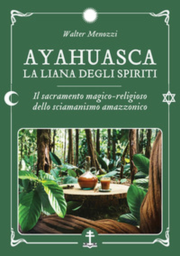 Ayahuasca. La liana degli spiriti. Il sacramento magico-religioso dello sciamanismo amazzonico - Librerie.coop Ayahuasca. La liana degli spiriti. Il sacramento magico-religioso dello sciamanismo amazzonico - Librerie.coop