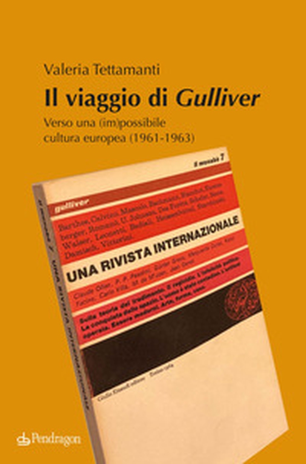 Il viaggio di Gulliver. Verso una (im)possibile cultura europea (1961-1963) - Librerie.coop Il viaggio di Gulliver. Verso una (im)possibile cultura europea (1961-1963) - Librerie.coop
