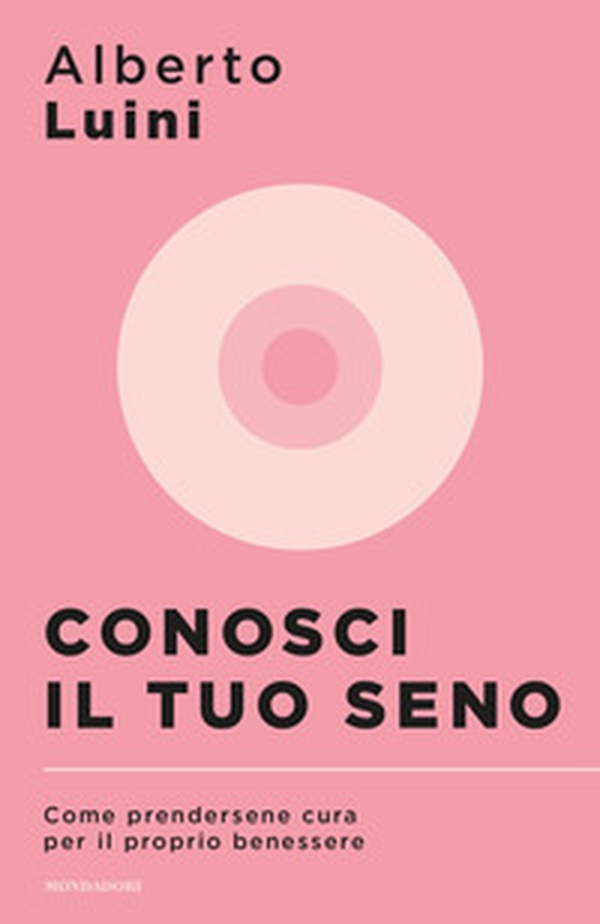 Conosci il tuo seno. Come prendersene cura per il proprio benessere - Librerie.coop Conosci il tuo seno. Come prendersene cura per il proprio benessere - Librerie.coop