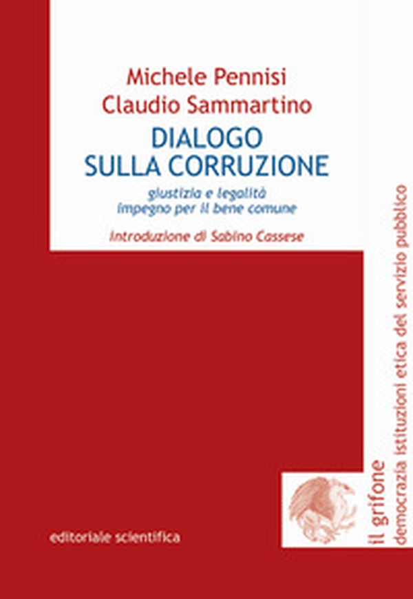 Dialogo sulla corruzione. Giustizia e legalità impegno per il bene comune - Librerie.coop Dialogo sulla corruzione. Giustizia e legalità impegno per il bene comune - Librerie.coop