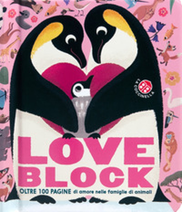 Love block. Oltre 100 pagine cartonate sull'amore nelle famiglie di animali - Librerie.coop Love block. Oltre 100 pagine cartonate sull'amore nelle famiglie di animali - Librerie.coop