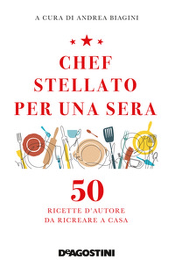 Chef stellato per una sera. 50 ricette d'autore da ricreare a casa - Librerie.coop Chef stellato per una sera. 50 ricette d'autore da ricreare a casa - Librerie.coop