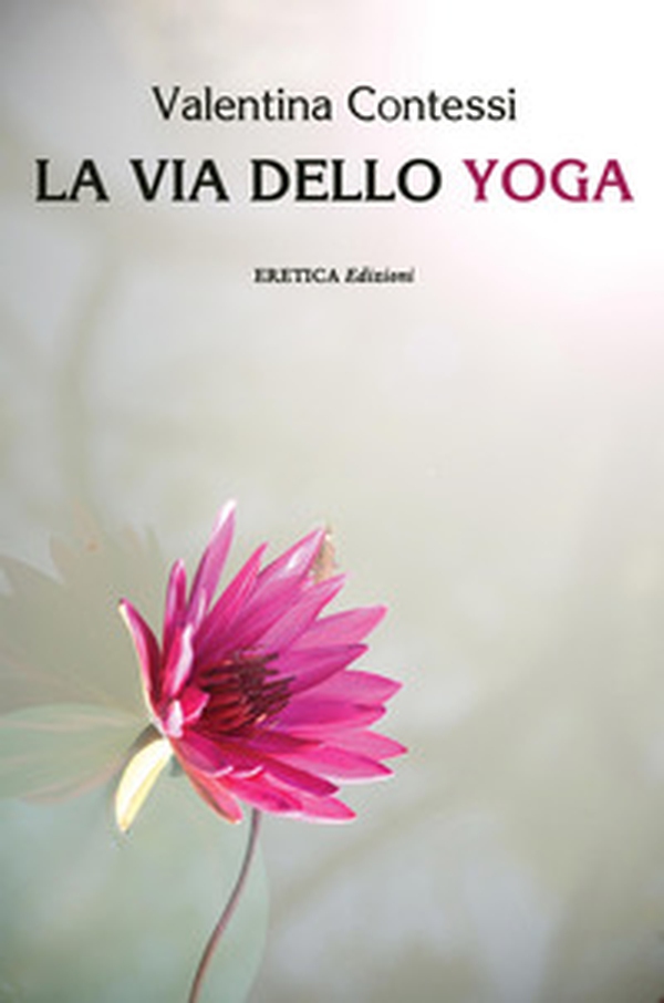 La via dello yoga - Librerie.coop La via dello yoga - Librerie.coop