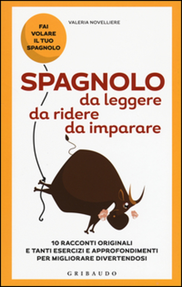 Spagnolo da leggere, da ridere, da imparare. 10 racconti originali e tanti esercizi e approfondimenti per migliorare divertendosi - Librerie.coop Spagnolo da leggere, da ridere, da imparare. 10 racconti originali e tanti esercizi e approfondimenti per migliorare divertendosi - Librerie.coop