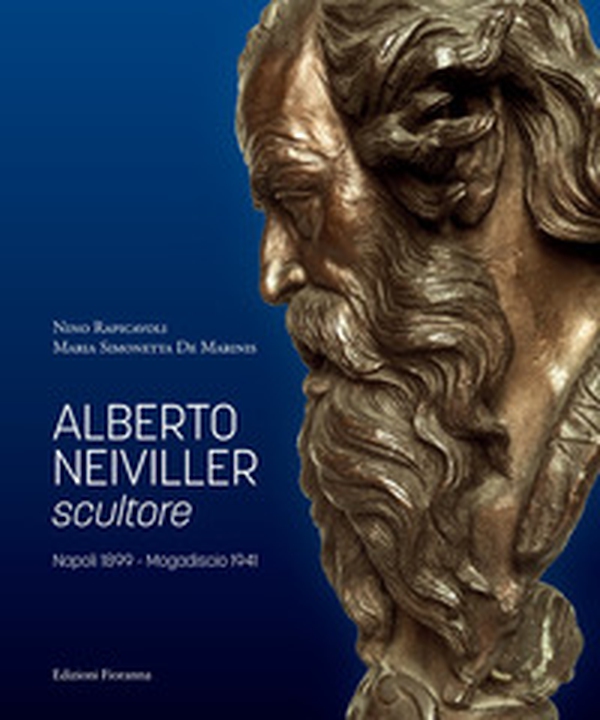 Alberto Neiviller scultore. Napoli 1899 - Mogadiscio 1941 - Librerie.coop Alberto Neiviller scultore. Napoli 1899 - Mogadiscio 1941 - Librerie.coop
