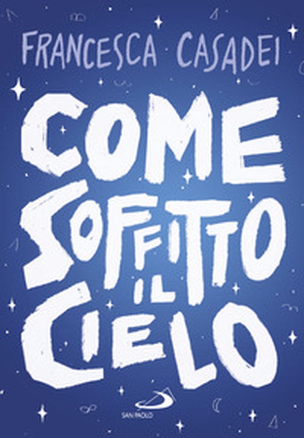 Come soffitto il cielo - Librerie.coop Come soffitto il cielo - Librerie.coop
