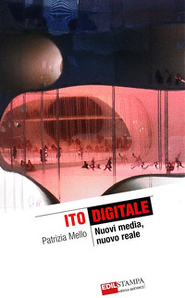 Ito digitale. Nuovi Media, nuovo reale - Librerie.coop Ito digitale. Nuovi Media, nuovo reale - Librerie.coop