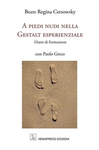 A piedi nudi nella Gestalt esperienziale. Diario di formazione - Librerie.coop