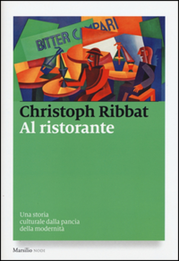 Al ristorante. Una storia culturale dalla pancia della modernità - Librerie.coop Al ristorante. Una storia culturale dalla pancia della modernità - Librerie.coop