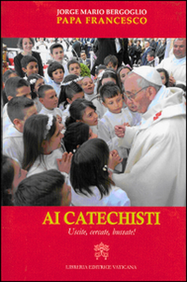 Ai catechisti. Uscite, cercate, bussate! - Librerie.coop Ai catechisti. Uscite, cercate, bussate! - Librerie.coop