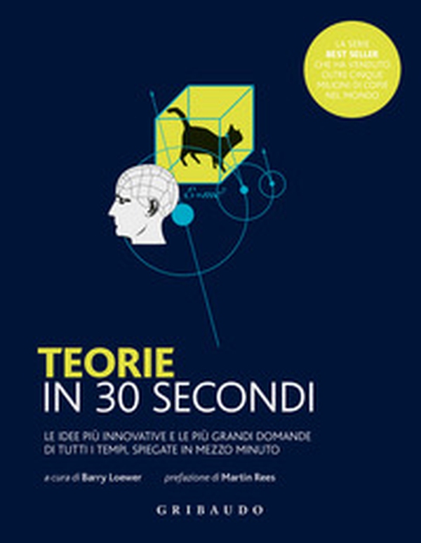 Teorie in 30 secondi. Le idee più innovative e le più grandi domande di tutti i tempi, spiegate in mezzo minuto - Librerie.coop Teorie in 30 secondi. Le idee più innovative e le più grandi domande di tutti i tempi, spiegate in mezzo minuto - Librerie.coop