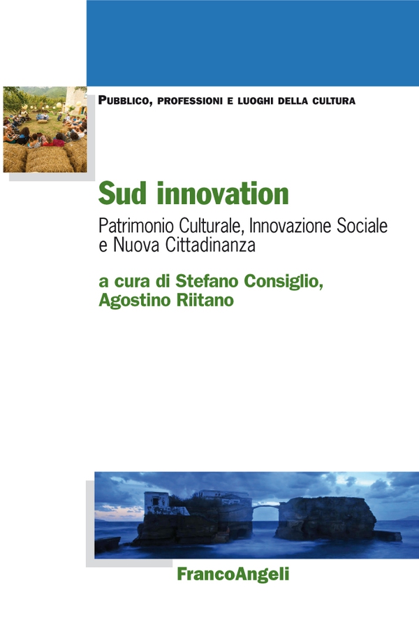 Sud innovation. Patrimonio culturale, innovazione sociale e nuova cittadinanza - Librerie.coop Sud innovation. Patrimonio culturale, innovazione sociale e nuova cittadinanza - Librerie.coop