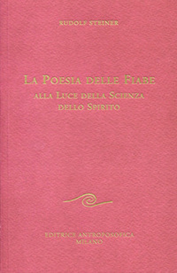 La poesia delle fiabe alla luce della scienza dello spirito - Librerie.coop La poesia delle fiabe alla luce della scienza dello spirito - Librerie.coop