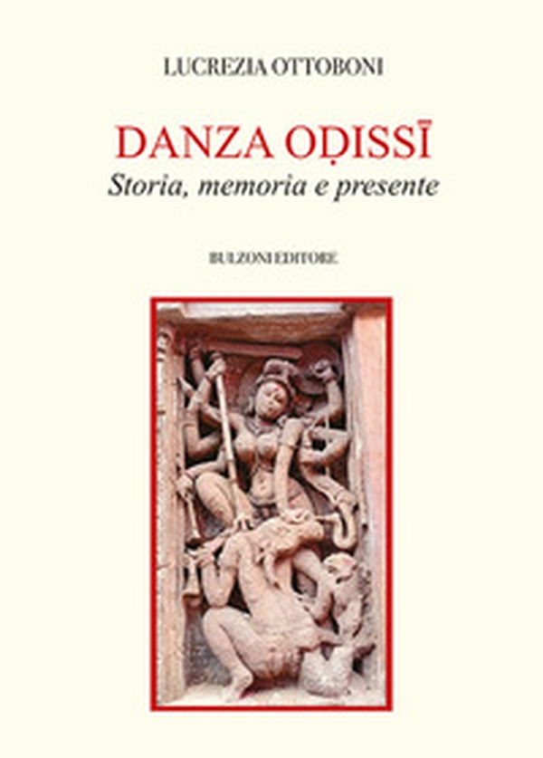 Danza Odissi. Storia, memoria e presente - Librerie.coop Danza Odissi. Storia, memoria e presente - Librerie.coop