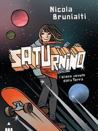 Saturnino, l'alieno venuto dalla Terra - Librerie.coop