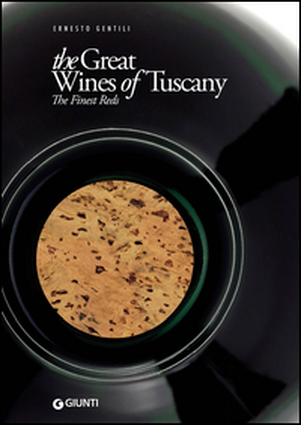 The great wines of Tuscany. The finest reds - Librerie.coop The great wines of Tuscany. The finest reds - Librerie.coop