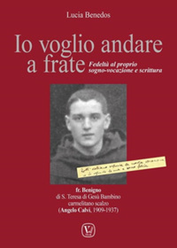 Io voglio andare a frate. Fedeltà al proprio sogno-vocazione e scrittura - Librerie.coop Io voglio andare a frate. Fedeltà al proprio sogno-vocazione e scrittura - Librerie.coop