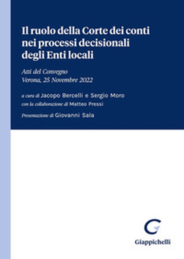 Il ruolo della Corte dei conti nei processi decisionali degli Enti locali. Atti del Convegno (Verona, 25 Novembre 2022) - Librerie.coop Il ruolo della Corte dei conti nei processi decisionali degli Enti locali. Atti del Convegno (Verona, 25 Novembre 2022) - Librerie.coop