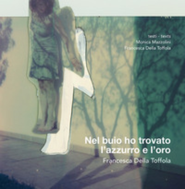 Nel buio ho trovato l'azzurro e l'oro - Librerie.coop Nel buio ho trovato l'azzurro e l'oro - Librerie.coop