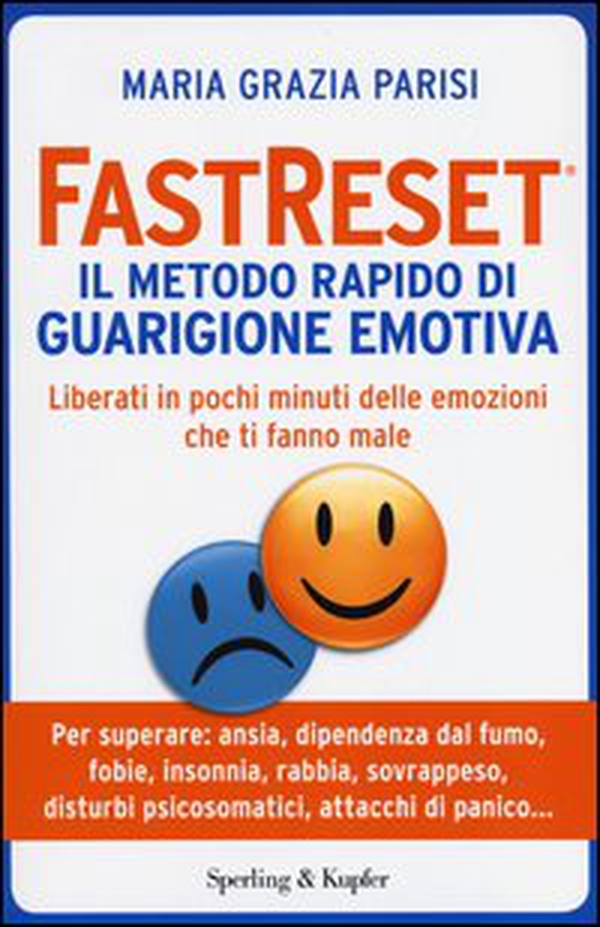 Fastreset®. Il metodo rapido di guarigione emotiva - Librerie.coop Fastreset®. Il metodo rapido di guarigione emotiva - Librerie.coop