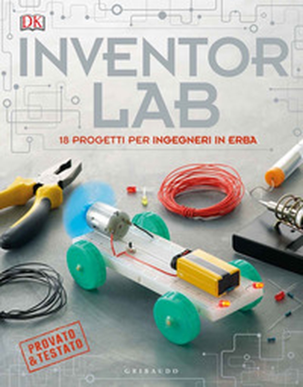 Inventor lab. 18 progetti per ingegneri in erba - Librerie.coop Inventor lab. 18 progetti per ingegneri in erba - Librerie.coop