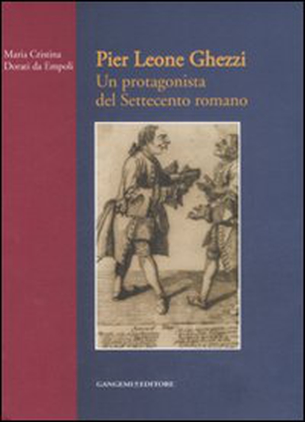 Pier Leone Ghezzi. Un protagonista del Settecento romano - Librerie.coop Pier Leone Ghezzi. Un protagonista del Settecento romano - Librerie.coop