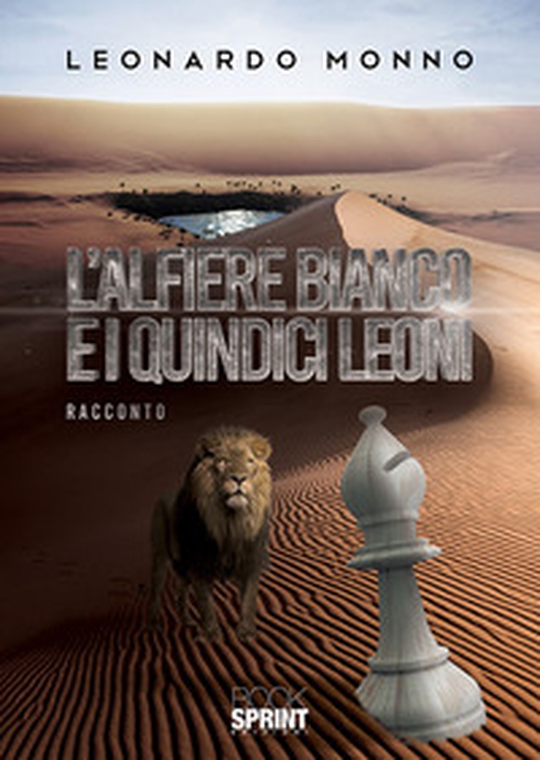 L'alfiere bianco e i quindici leoni - Librerie.coop L'alfiere bianco e i quindici leoni - Librerie.coop