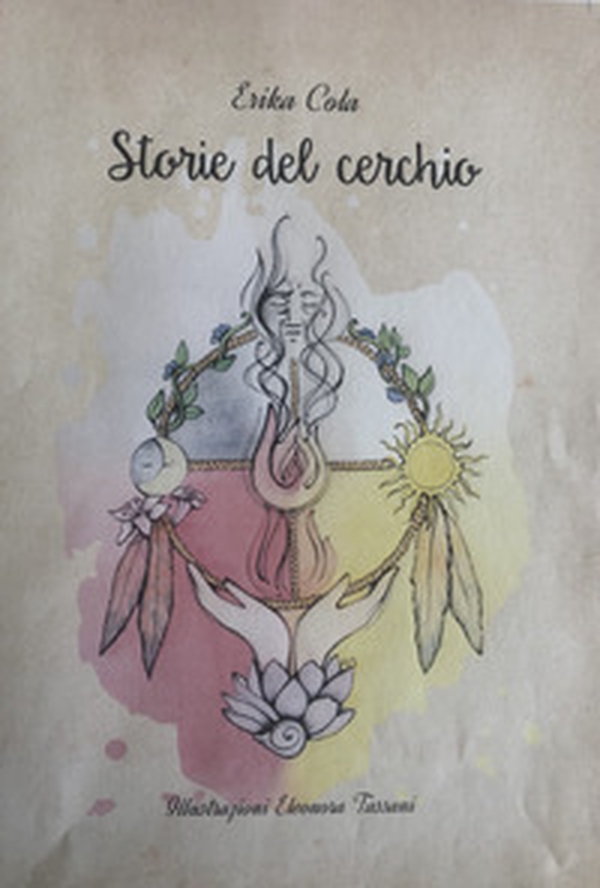 Storie del Cerchio. C'è e forse una volta c'era... - Librerie.coop Storie del Cerchio. C'è e forse una volta c'era... - Librerie.coop
