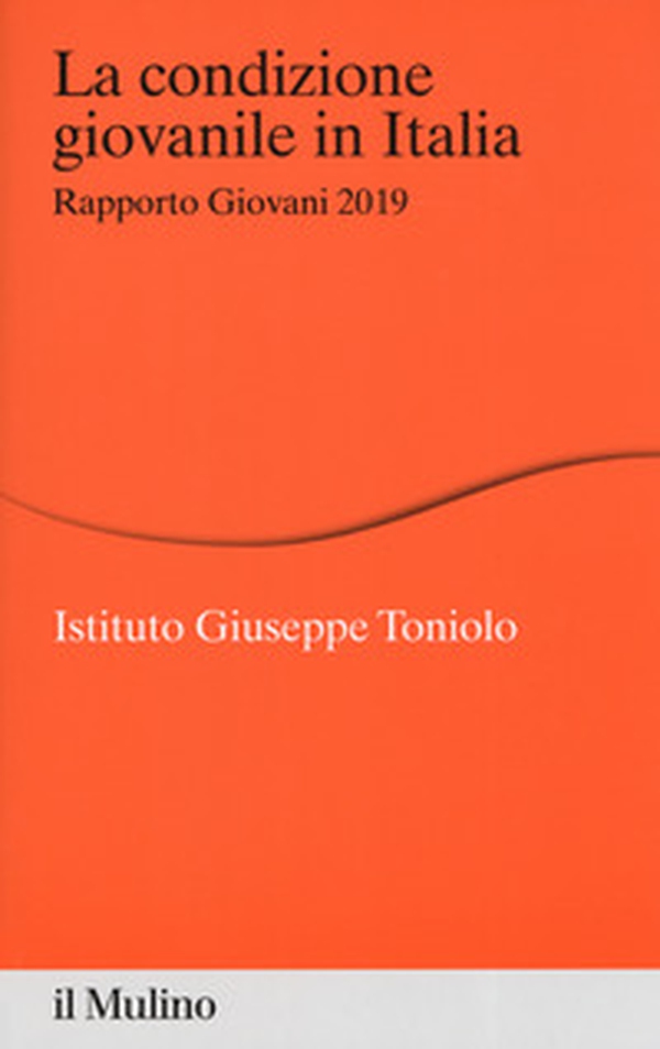 La condizione giovanile in Italia. Rapporto giovani 2019 - Librerie.coop La condizione giovanile in Italia. Rapporto giovani 2019 - Librerie.coop
