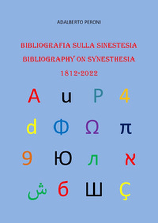 Bibliografia sulla sinestesia-Bibliography on synesthesia 1812-2022 - Librerie.coop Bibliografia sulla sinestesia-Bibliography on synesthesia 1812-2022 - Librerie.coop
